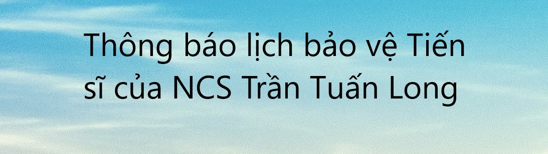 Thông báo bảo vệ luận án Tiến sĩ 